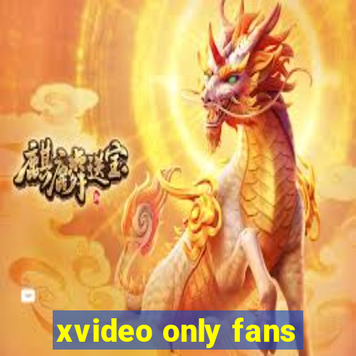 xvideo only fans